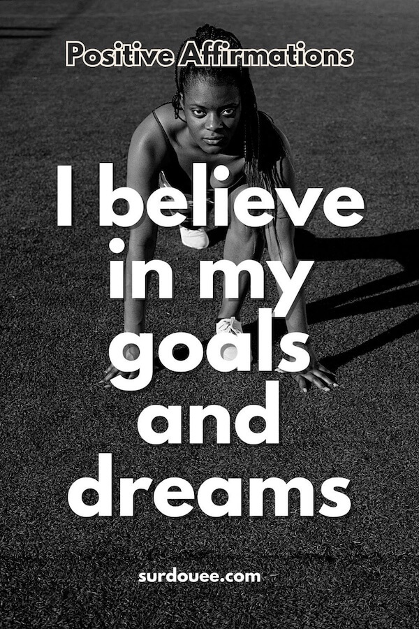 I Believe in My Goals and Dreams